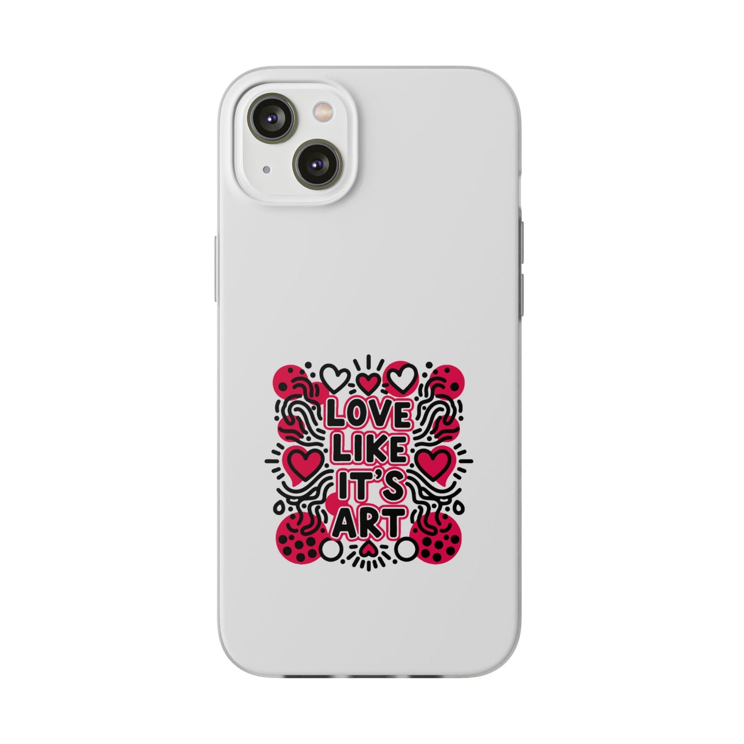 Love Like It's Art - Flexi Phone Case