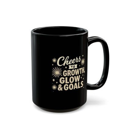 Cheers to Growth, Glow & Goals - Black Mug