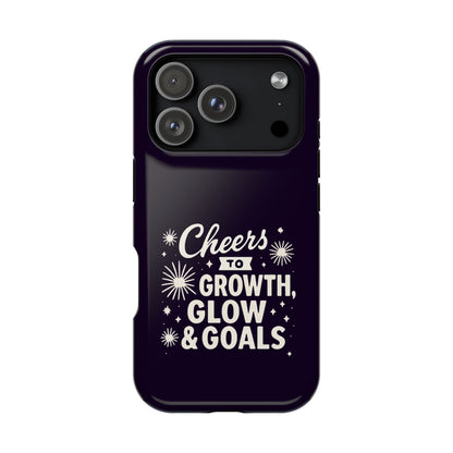 Cheers to Growth, Glow & Goals - Magnetic Phone Case