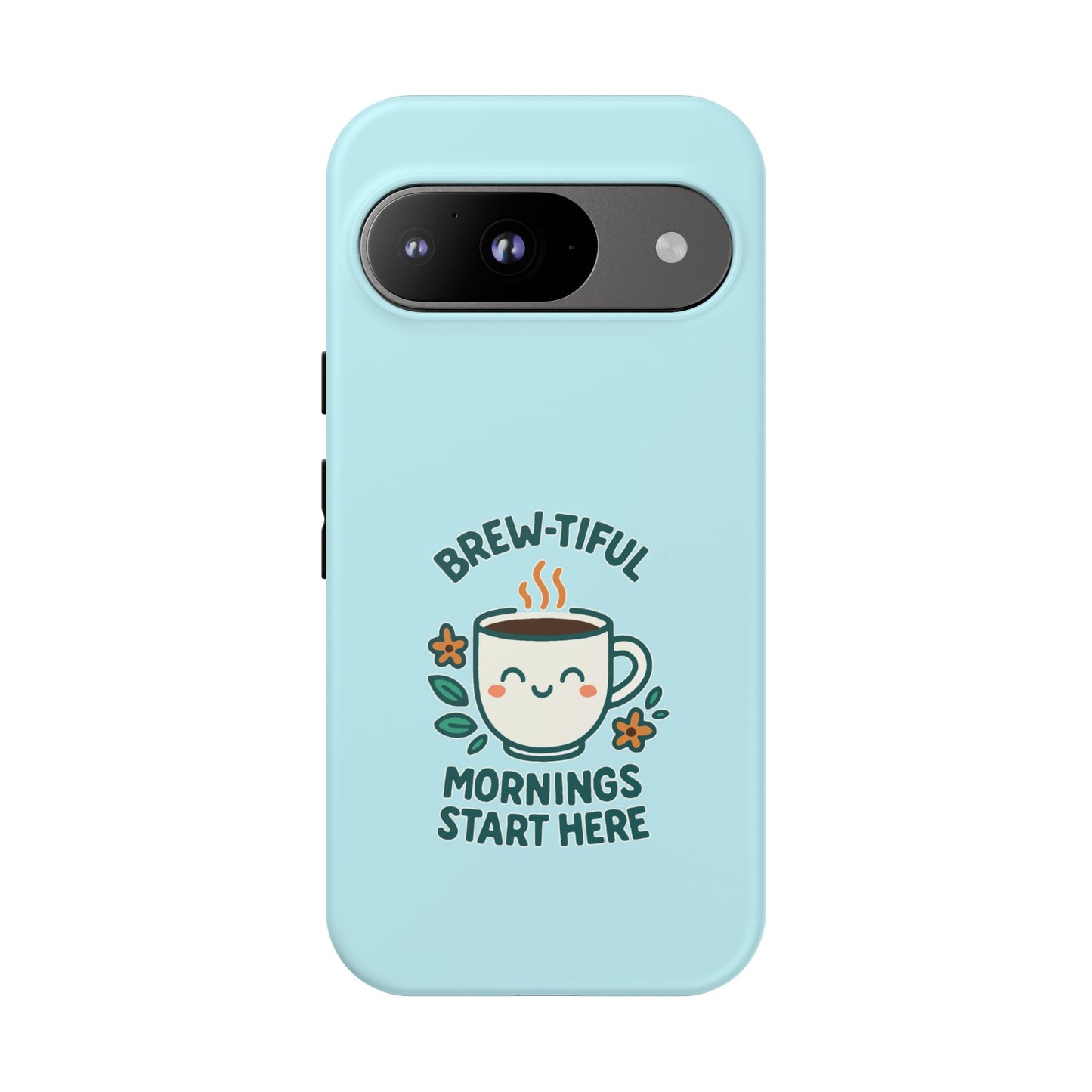 Brew-tiful Mornings Tough Phone Case, Cute Coffee Cases, Gift for Coffee Lovers, Bright & Cheerful Phone Accessories