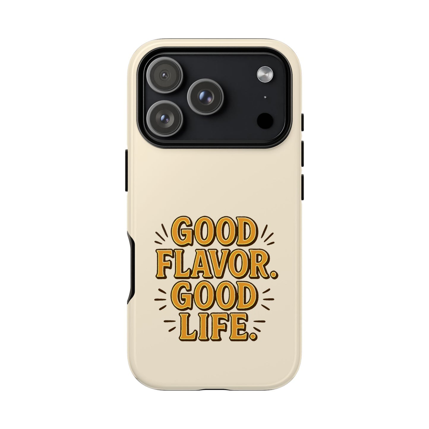 Good Flavor. Good Life. - Tough Phone Case