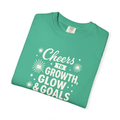 Cheers to Growth, Glow & Goals - T-Shirt
