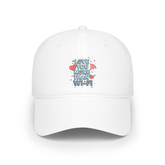 Love You More Than Wi‑Fi - Cap