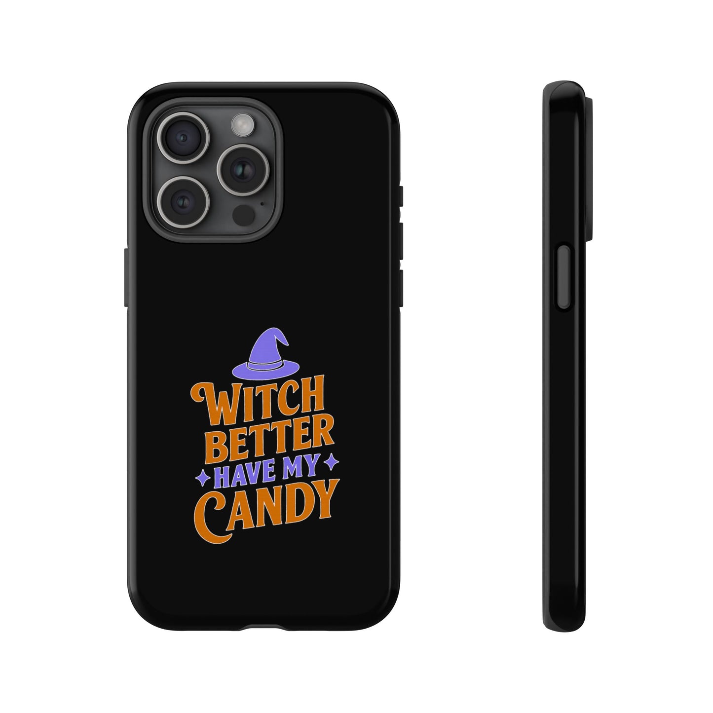 Witchy Phone Case, Tough Cases, Halloween Gift, Cute Case, Fun Design, Witch Better Have My Candy