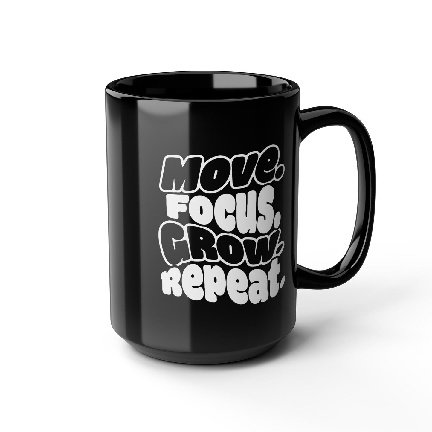 Move. Focus. Grow. Repeat. - Black Mug