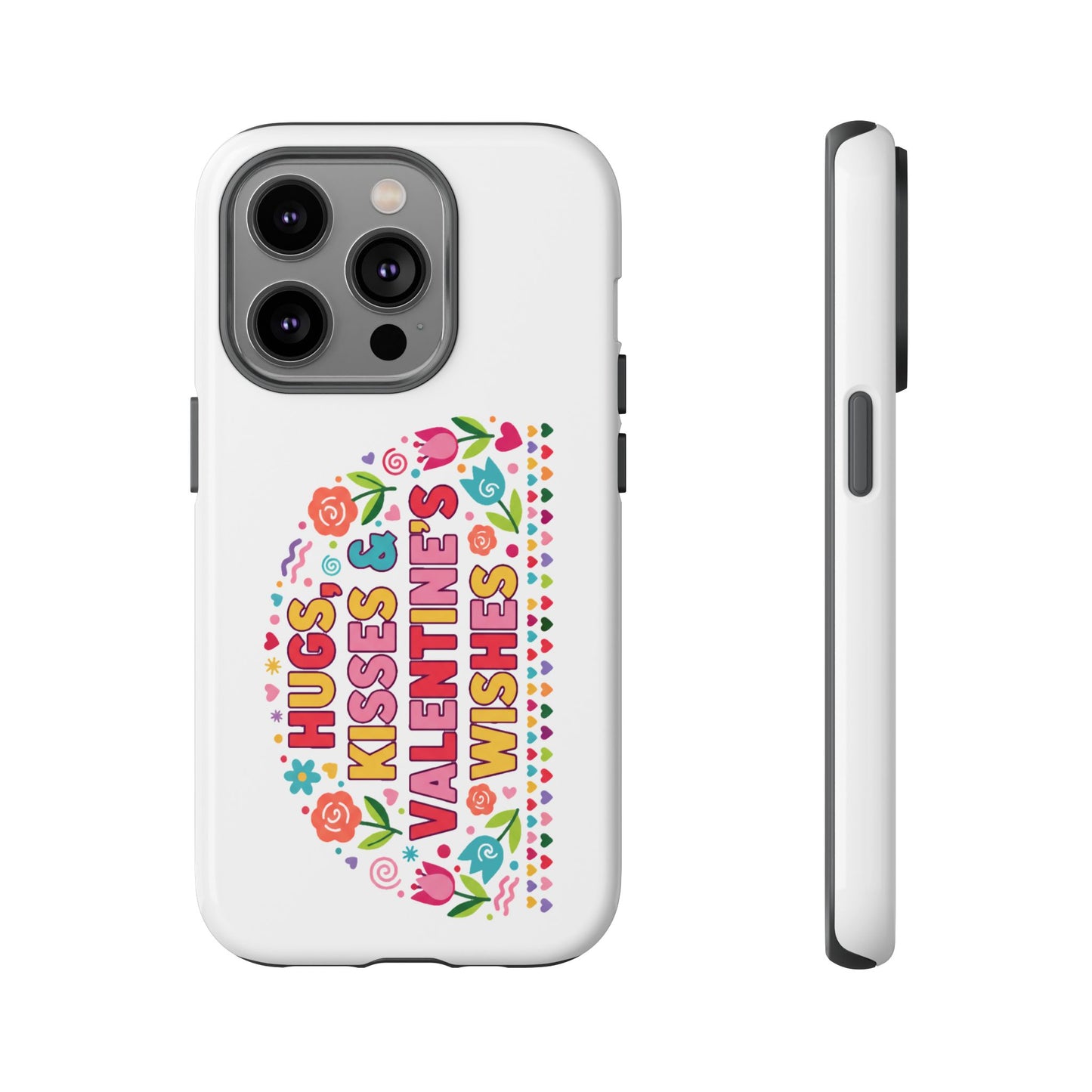 Hugs, Kisses & Valentine’s Wishes - Phone Case