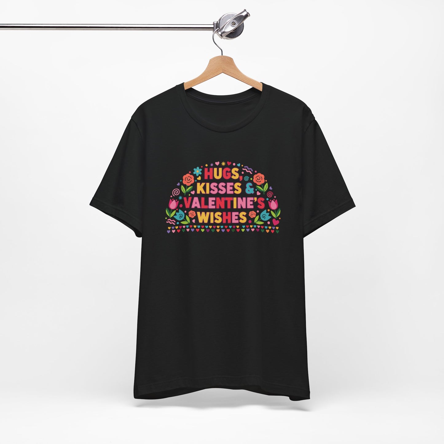 Hugs, Kisses & Valentine’s Wishes - T-Shirt