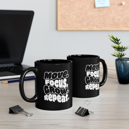 Move. Focus. Grow. Repeat. - Black Mug