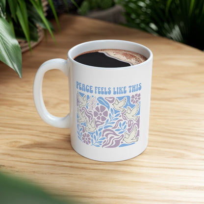 Peace Feels Like This - Mug