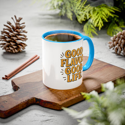 Good Flavor. Good Life. - Colorful Mug