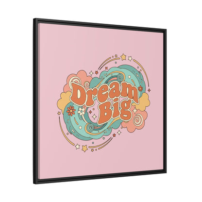 Dream Big - Framed Canvas