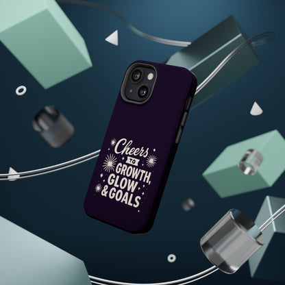 Cheers to Growth, Glow & Goals - Magnetic Phone Case