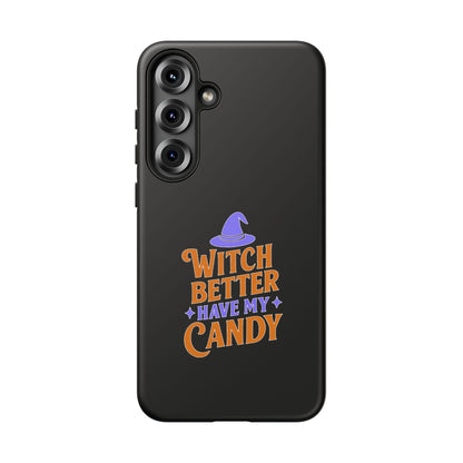 Witchy Phone Case, Tough Cases, Halloween Gift, Cute Case, Fun Design, Witch Better Have My Candy