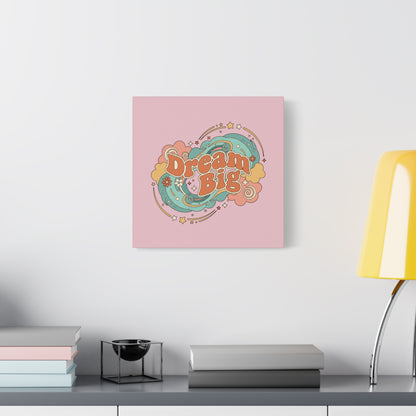 Dream Big - Canvas