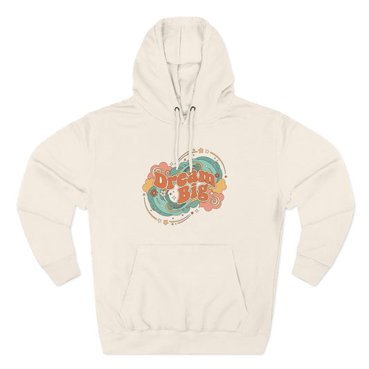 Dream Big - Hoodie