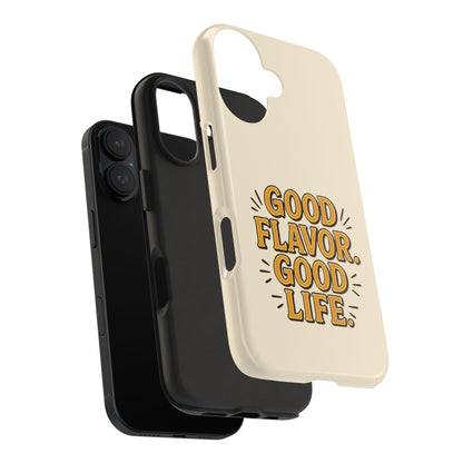 Good Flavor. Good Life. - Phone Case