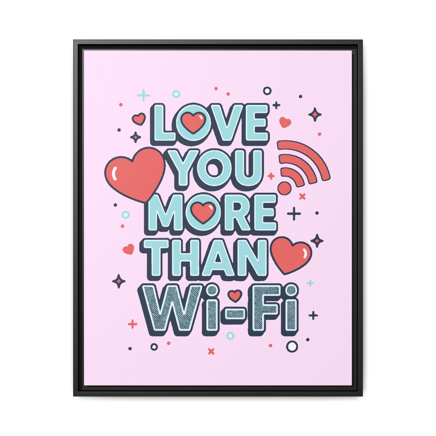 Love You More Than Wi‑Fi - Framed Canvas