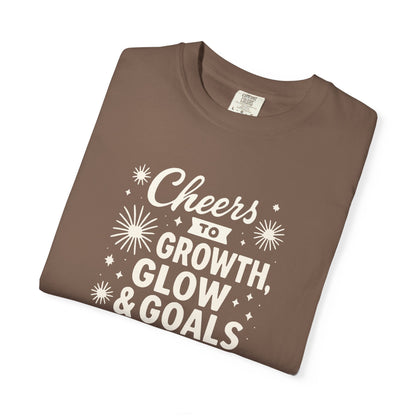 Cheers to Growth, Glow & Goals - T-Shirt