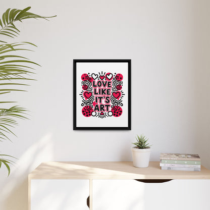 Love Like It's Art - Framed Canvas