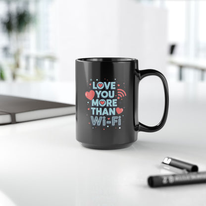 Love You More Than Wi‑Fi - Black Mug