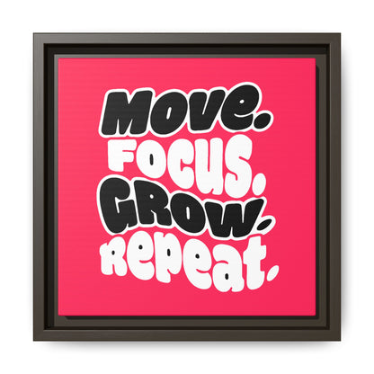 Move. Focus. Grow. Repeat. - Framed Canvas