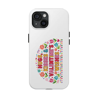 Hugs, Kisses & Valentine’s Wishes - Phone Case