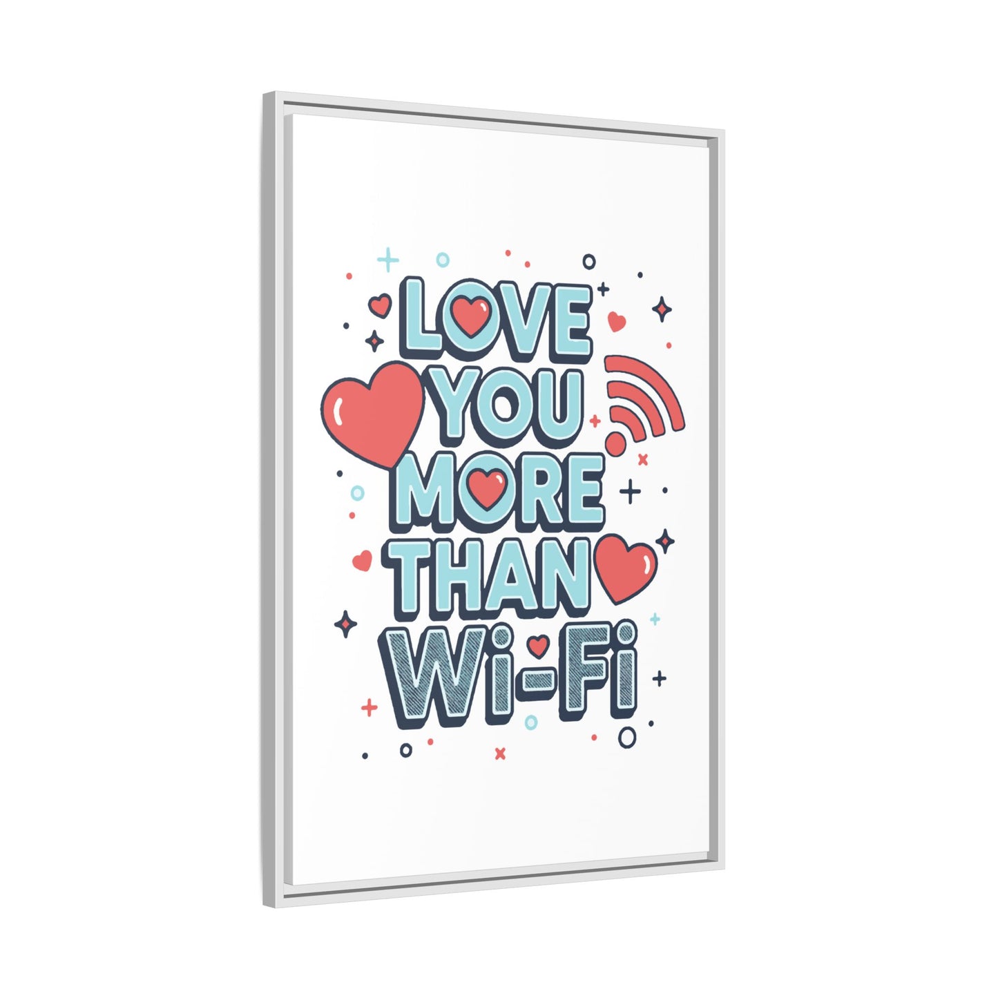Love You More Than Wi‑Fi - Framed Canvas