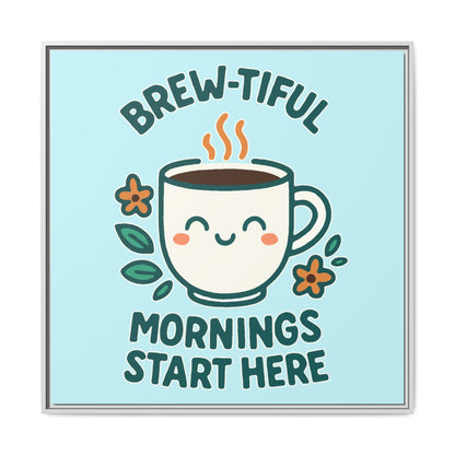 Framed Canvas Art, Brew-tiful Mornings Wall Decor, Coffee Lovers Gift, Kitchen Decoration, Cozy Home Art, Cute Framed Print