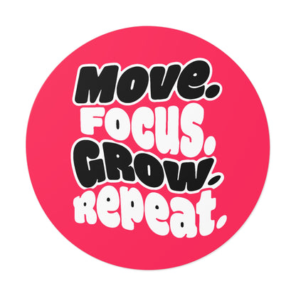 Move. Focus. Grow. Repeat. - Sticker