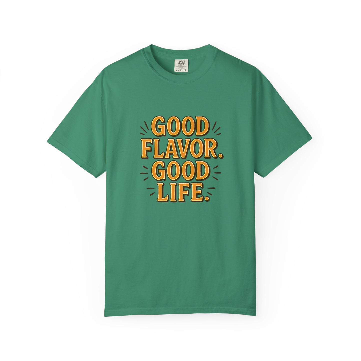 Good Flavor. Good Life. - T-Shirt