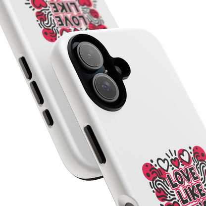 Love Like It's Art - Tough Phone Case