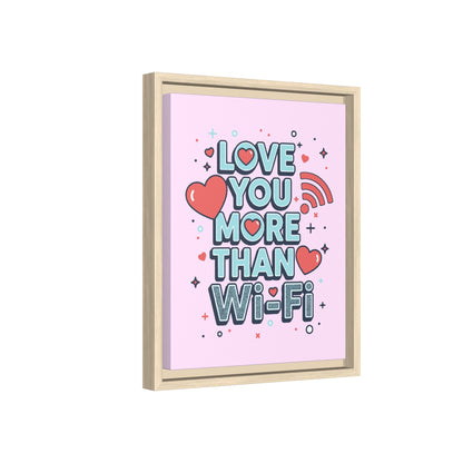 Love You More Than Wi‑Fi - Framed Canvas