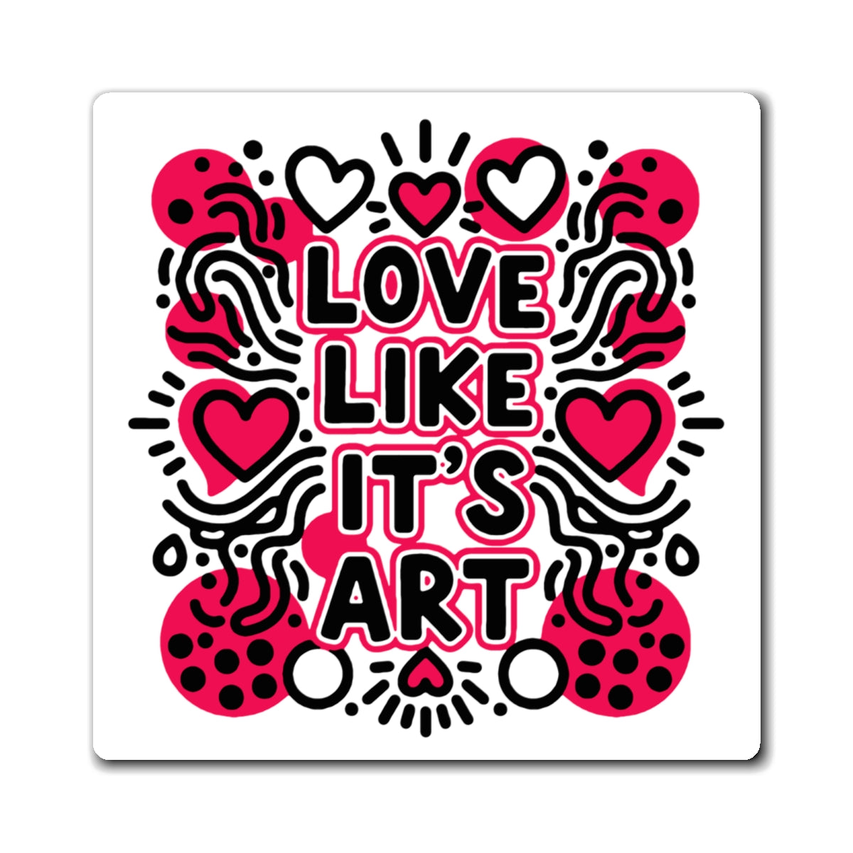 Love Like It's Art - Magnet
