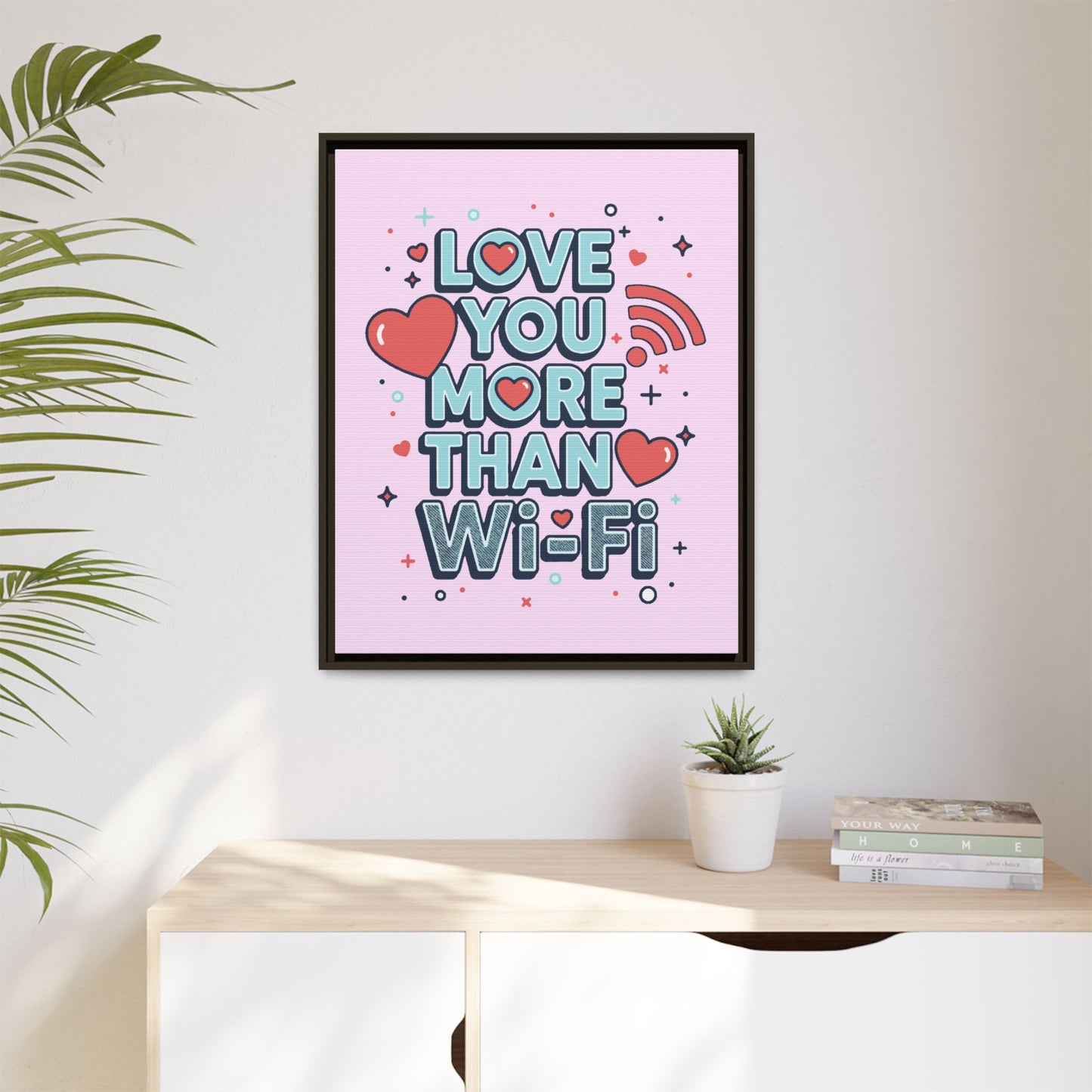 Love You More Than Wi‑Fi - Framed Canvas