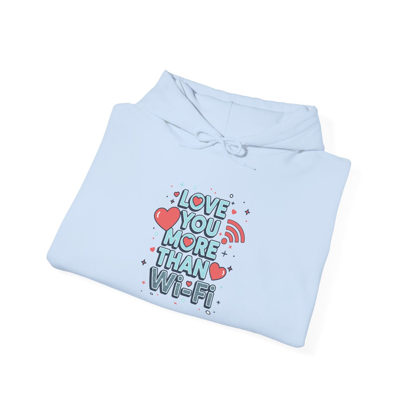 Love You More Than Wi‑Fi - Hoodie