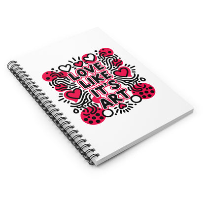 Love Like It's Art - Spiral Notebook
