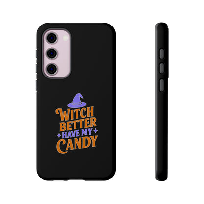 Witchy Phone Case, Tough Cases, Halloween Gift, Cute Case, Fun Design, Witch Better Have My Candy