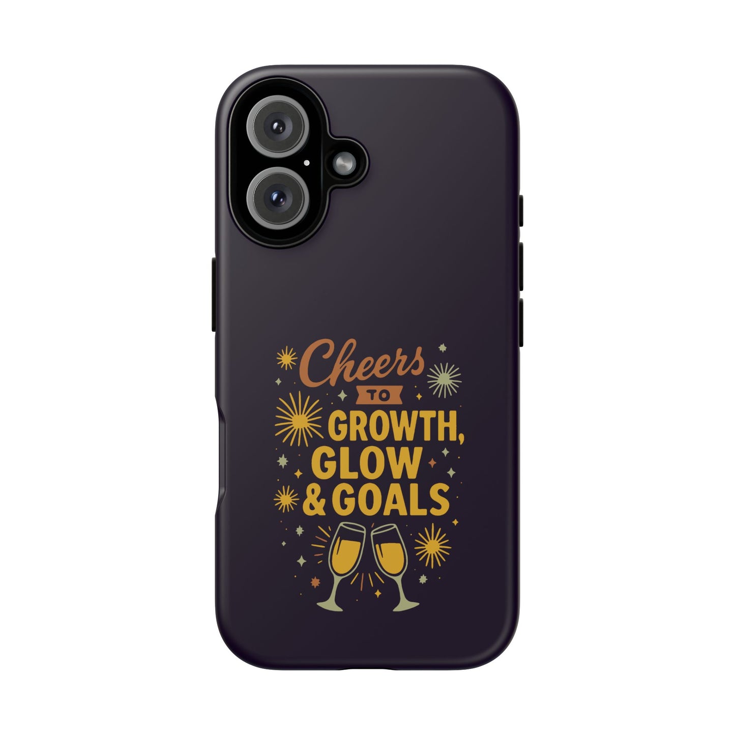 Cheers to Growth, Glow & Goals - Tough Phone Case