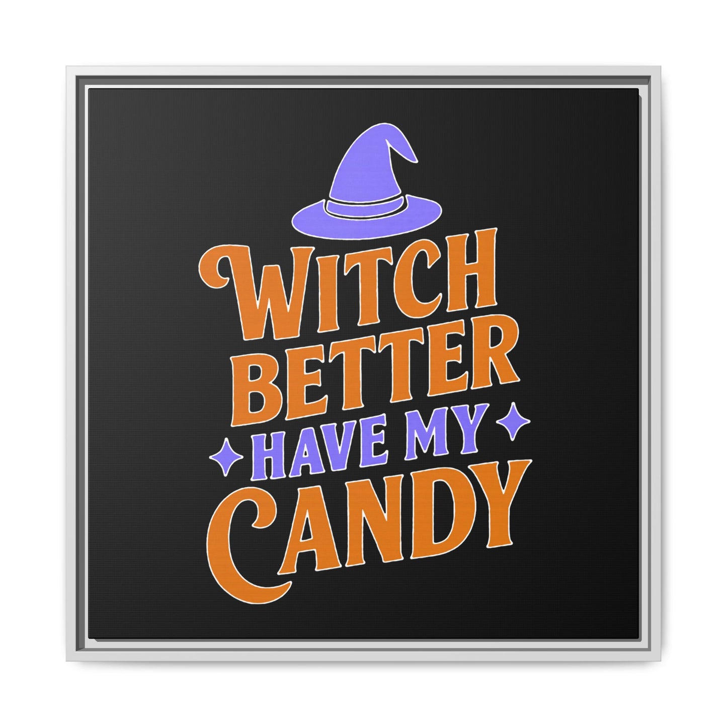 Halloween Wall Art Print, Witch Better Have My Candy, Spooky Home Decor, Witch Decor, Framed Canvas