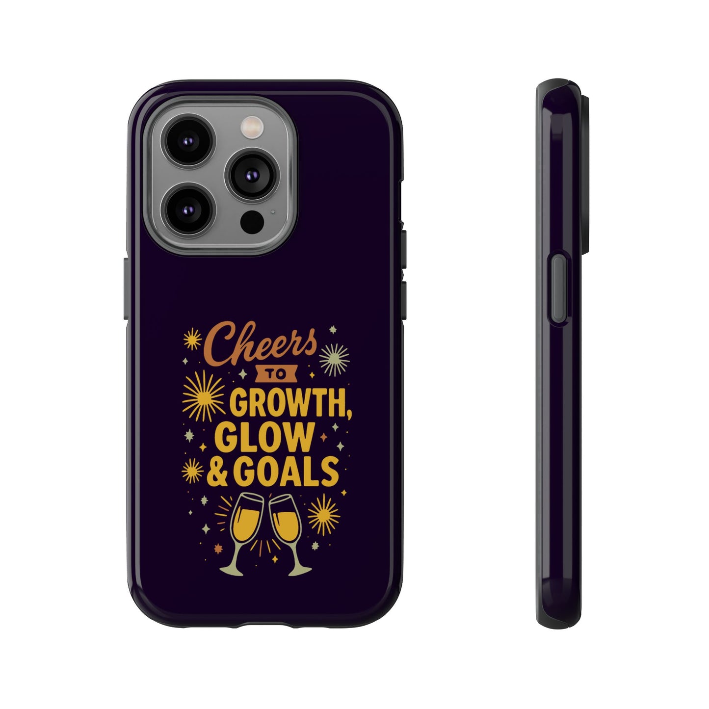Cheers to Growth, Glow & Goals - Tough Phone Case
