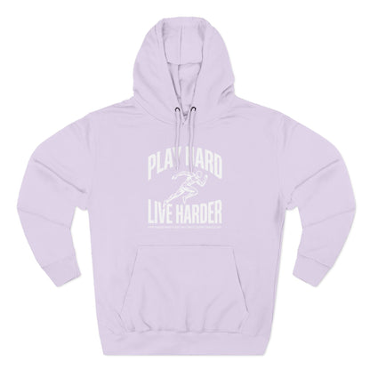 Play Hard / Live Harder - Hoodie