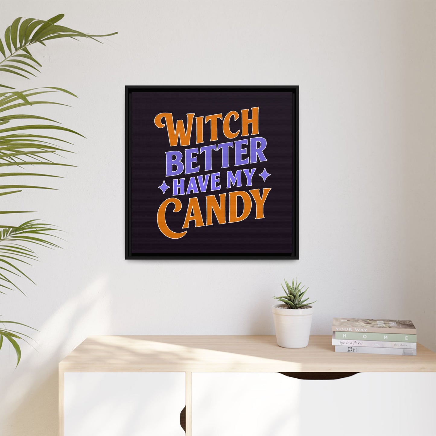 Witch Better Have My Candy - Framed Canvas