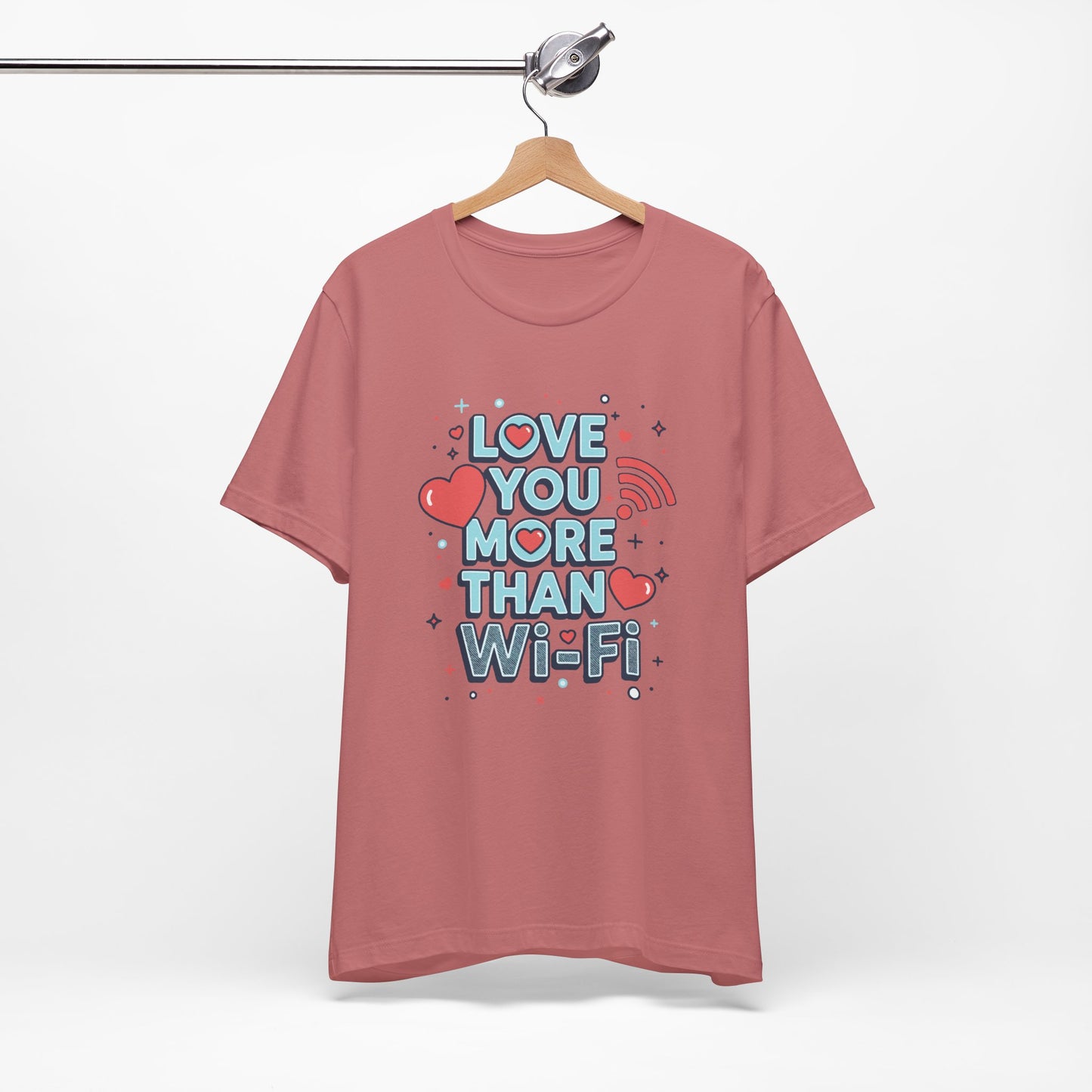 Love You More Than Wi‑Fi - T-Shirt