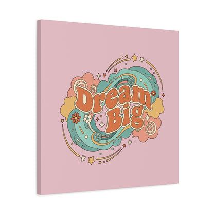 Dream Big - Canvas