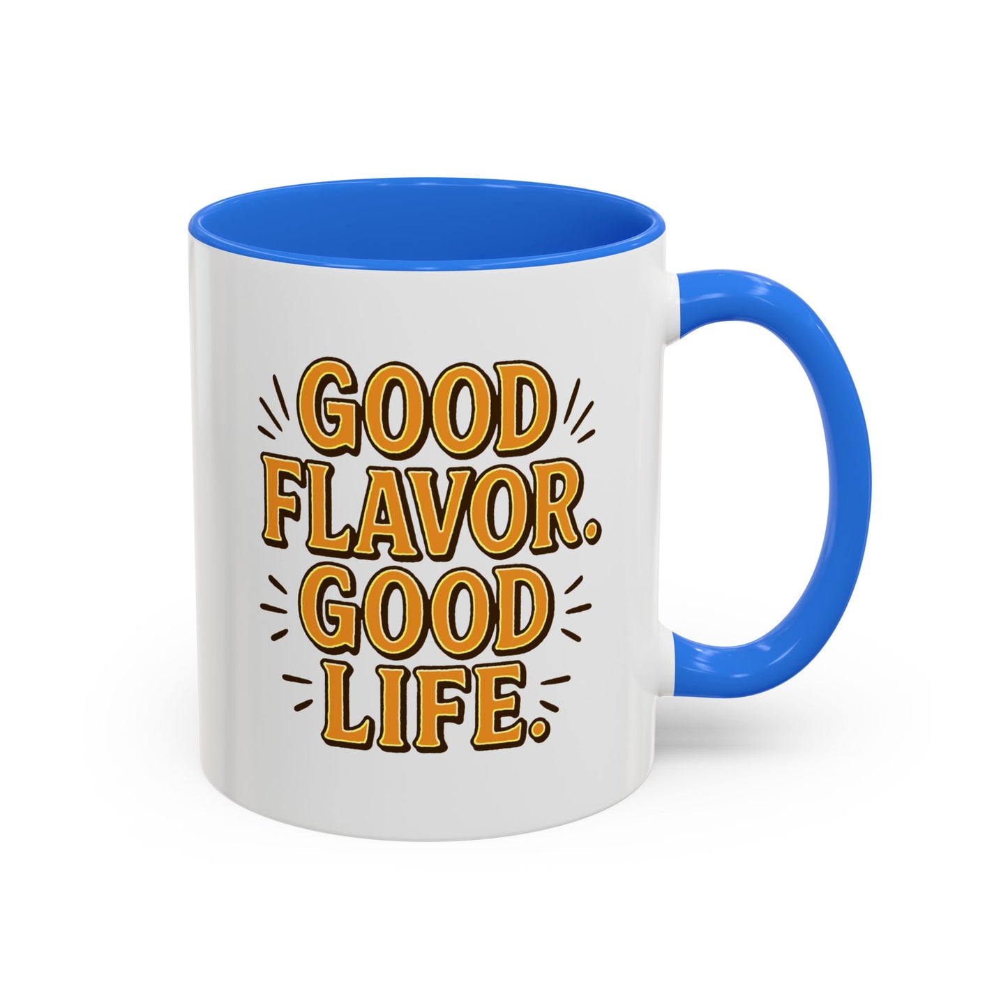 Good Flavor. Good Life. - Colorful Mug