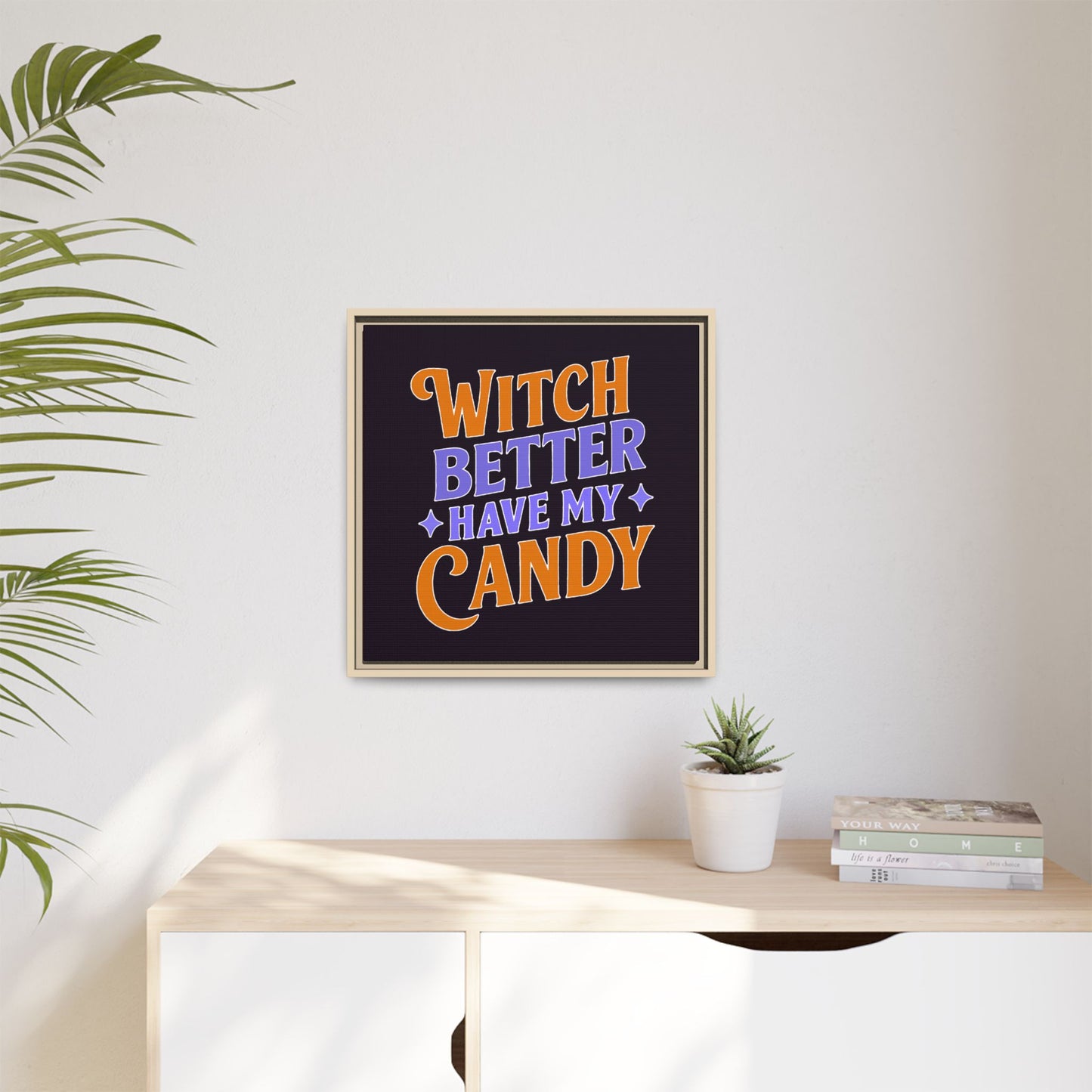 Witch Better Have My Candy - Framed Canvas