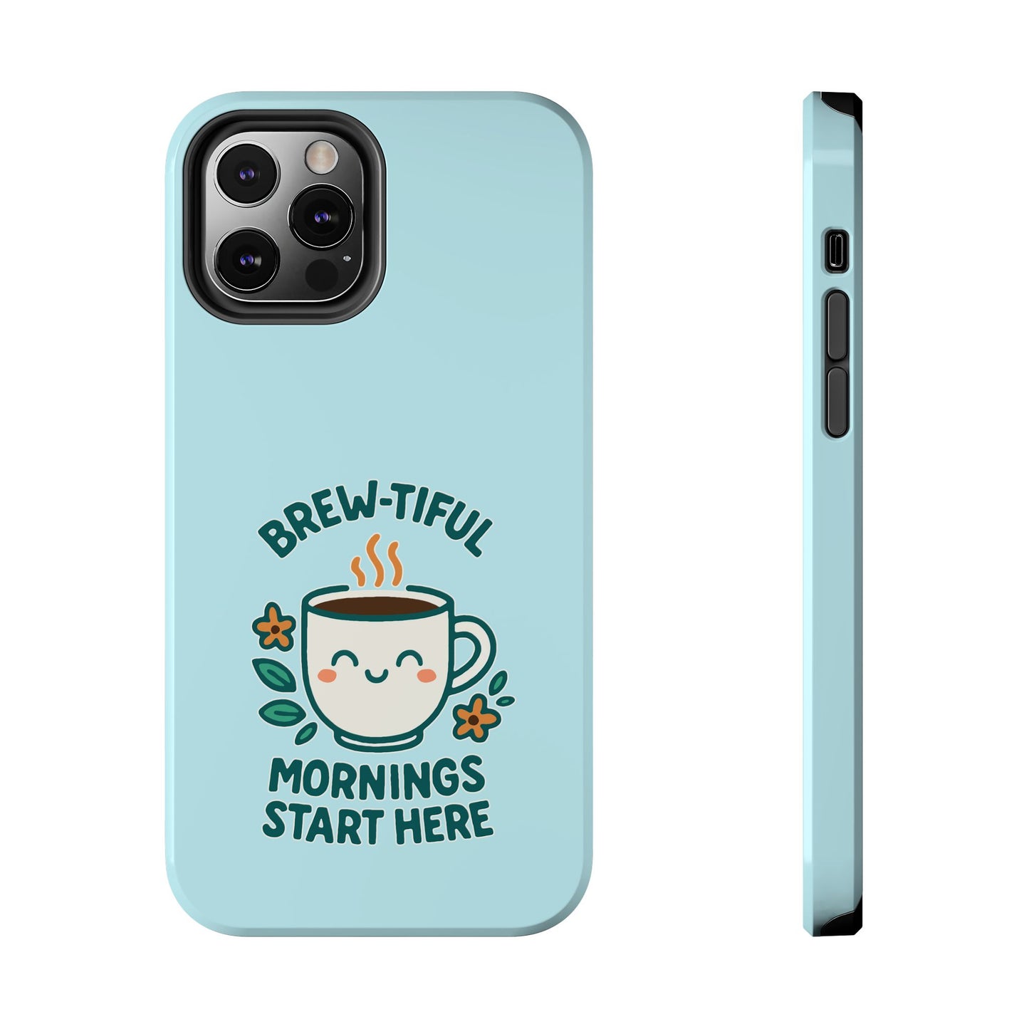 Brew-tiful Mornings Start Here - Phone Case