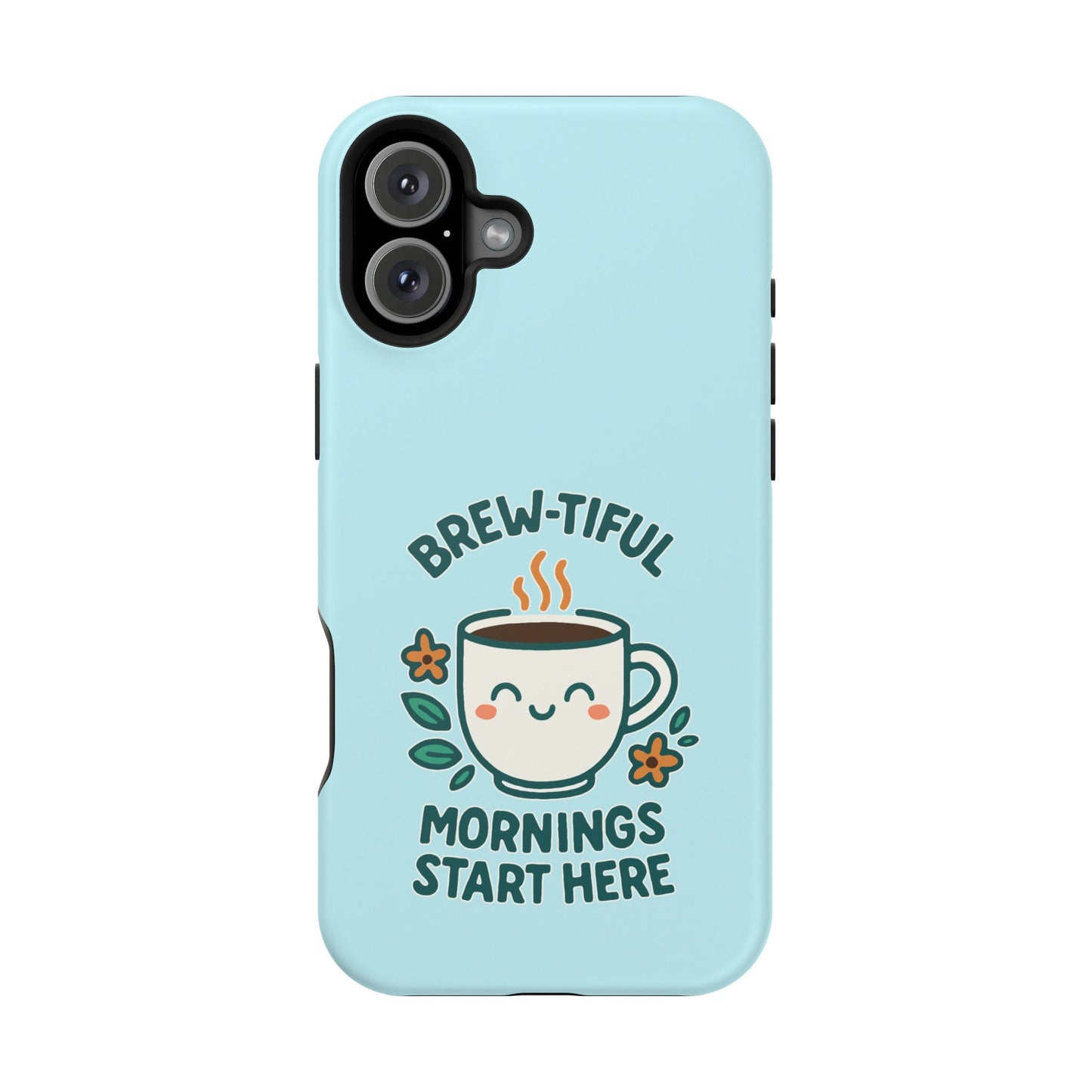 Brew-tiful Mornings Start Here - Magnetic Phone Case