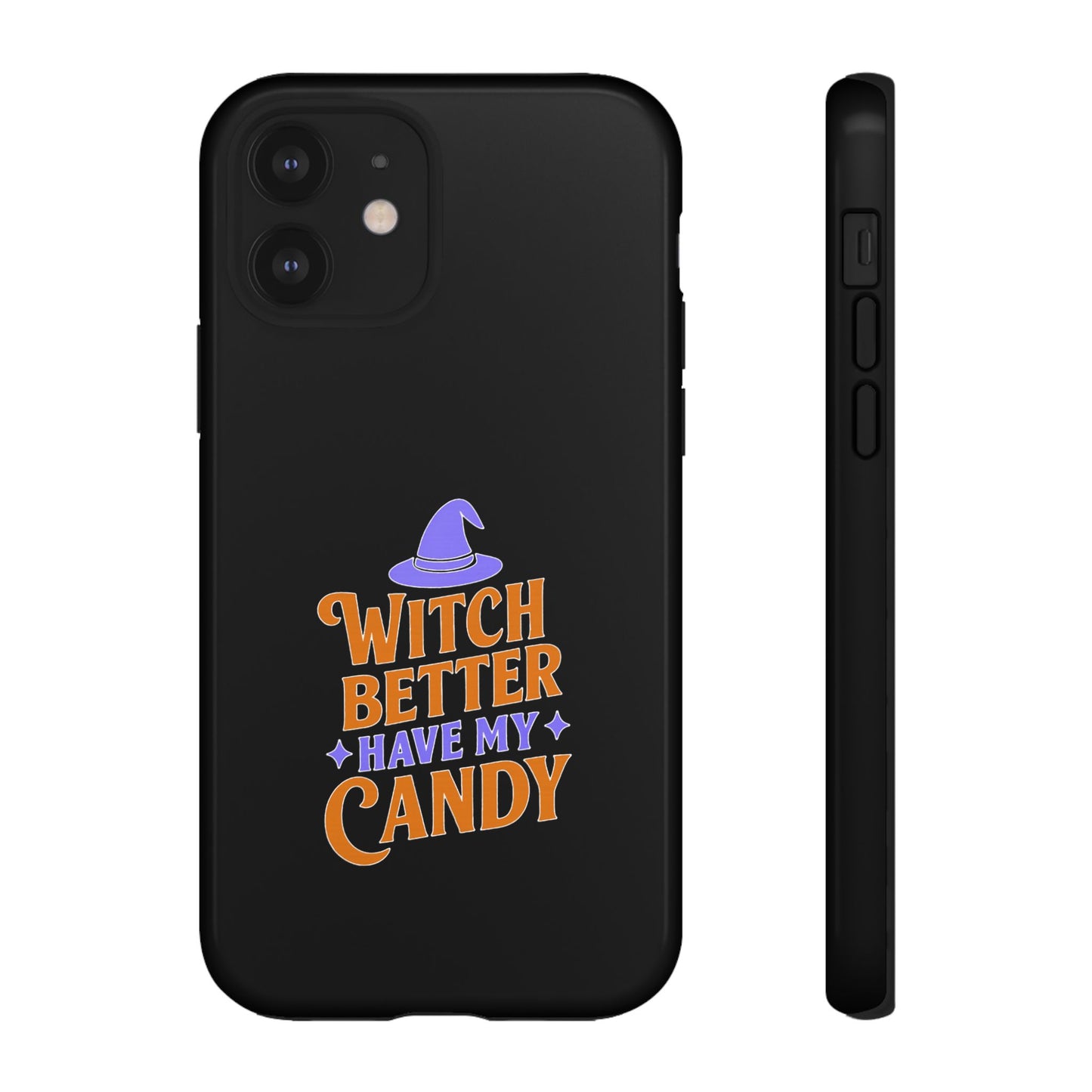 Witchy Phone Case, Tough Cases, Halloween Gift, Cute Case, Fun Design, Witch Better Have My Candy