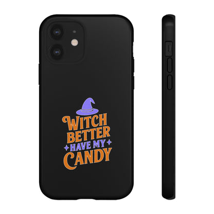 Witchy Phone Case, Tough Cases, Halloween Gift, Cute Case, Fun Design, Witch Better Have My Candy